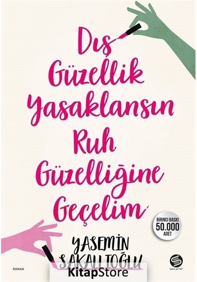 Kitapstore Dış Güzellik Yasaklansın Ruh Güzelliğine Geçelim / Yasemin Sak...