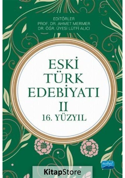 Eski Türk Edebiyatı - 2- Nobel Akademik Yayıncılık