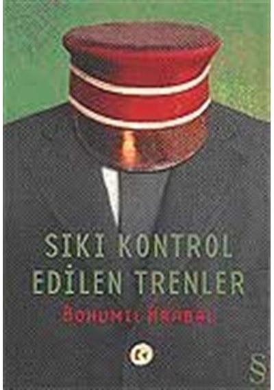 Sıkı Kontrol Edilen Trenler - Bohumil Hrabal - Everest Yayınları