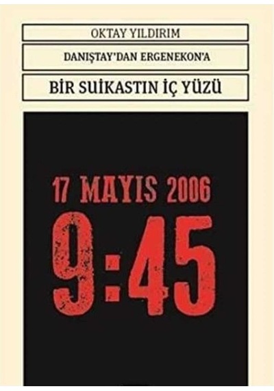 Danıştay'dan Ergenekon'a Bir Suikastın İç Yüzü - Oktay Yıldırım İlk Baskı 2013