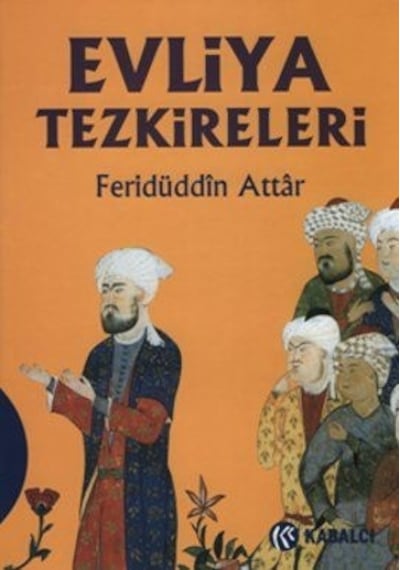 Evliya Tezkireleri Tezkiretül Evliya Feridüddin Attar Kabalcı