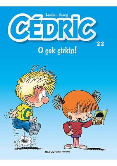 Cedric 22-O Çok Çirkin - Raoul Cauvin - Alfa Yayıncılık