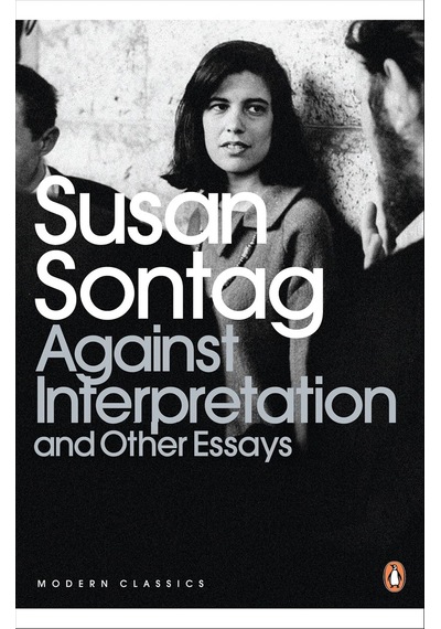 Against Interpretation And Other Essays