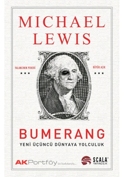 Bumerang - Yeni Üçüncü Dünyaya Yolculuk - Michael Lewis - Scala Yayıncılık
