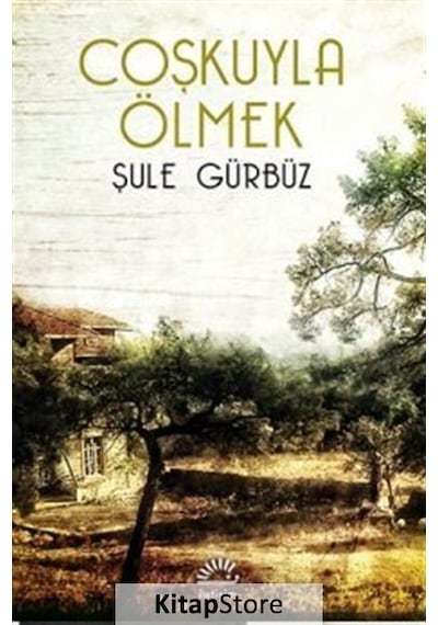 Kitapstore Coşkuyla Ölmek / Şule Gürbüz