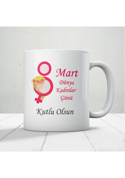 8 Mart Dünya Kadınlar Gününe Özel Hediyelik Kupa Bardak Mod2 Beyaz