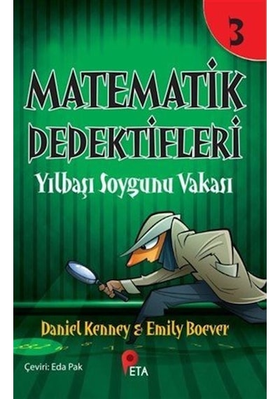 Matematik Dedektifleri 3 : Yılbaşı Soygunu Vakası / Daniel Kenney