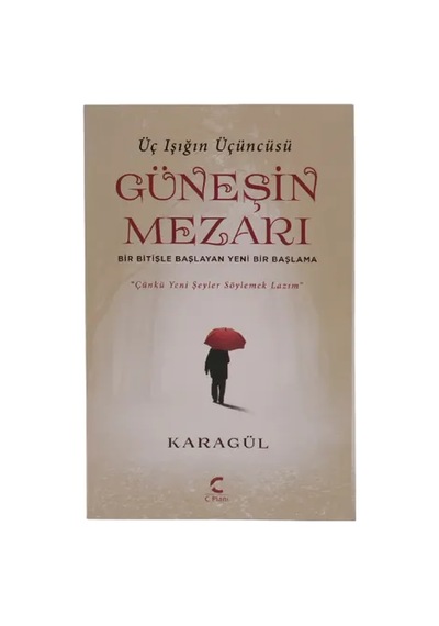 Güneşin Mezarı - Üç Işığın Üçüncüsü