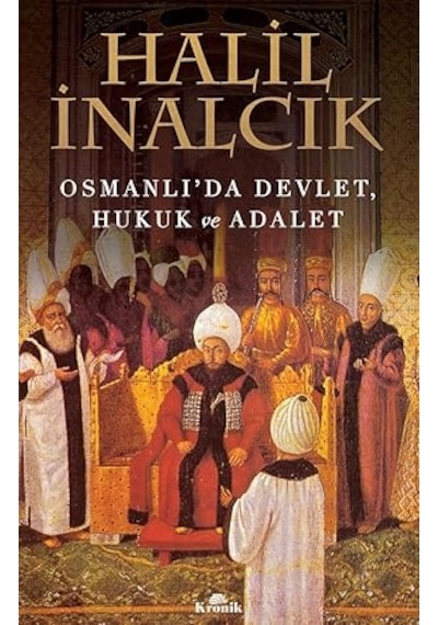 İlk Osmanlılar: Ve Batı Anadolu Beylikleri Dünyası + Osmanlı'da Devlet, Hukuk Ve Adalet