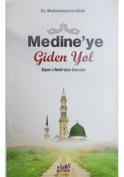 Medine'ye Giden Yol / Dr. Muhammed el-Abde