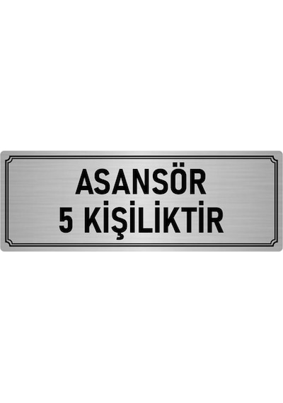 Metal Yönlendirme Levhası, Departman Kapı İsimliği Asansör 5 Kişiliktir 10x20 cm Gümüş Renk