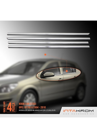 intakrom Opel Astra H Hb Krom Cam Çıtası 4 Parça 2004 -2010