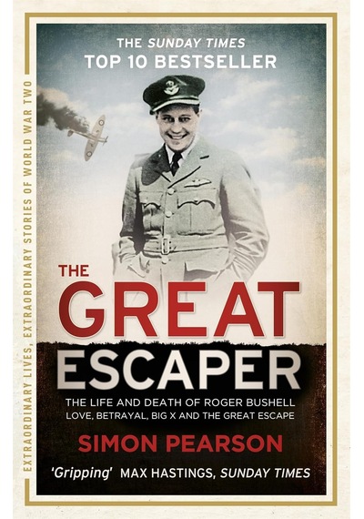 The Great Escaper: The Life And Death Of Roger Bushell