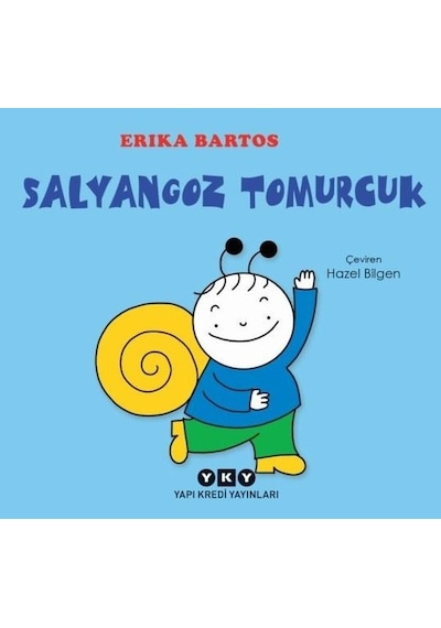 Salyangoz Tomurcuk - Erika Bartos - Yapı Kredi Yayınları