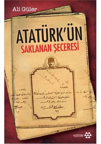 Atatürk'ün Saklanan Şeceresi- Yeditepe Yayınevi