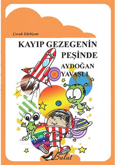 Kayıp Gezegenin Peşinde - Aydoğan Yavaşlı - Bulut Yayınları