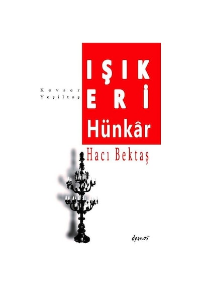 Işık Eri-Hünkar Hacı Bektaş - Kevser Yeşiltaş - Demos Yayınları