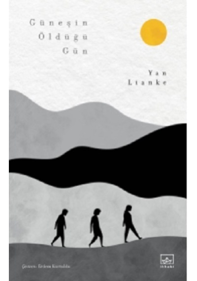 Güneşin Öldüğü Gün - Yan Lianke - İthaki Yayınları