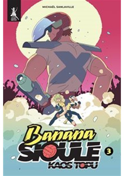 Banana Sioule Kaos Topu 3.cilt / Michaël Sanlaville