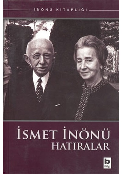 İsmet İnönü - Hatıralar - İsmet İnönü - Bilgi Yayınevi