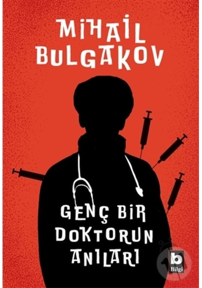 Genç Bir Doktorun Anıları - Mihail Bulgakov - Bilgi Yayınevi