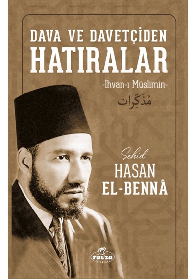 Dava Ve Davetçiden Hatıralar Ihvan-I Müslimin Hasan El-Benna