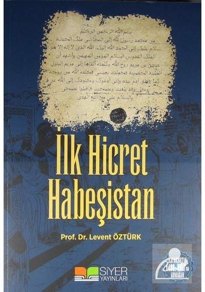 İlk Hicret Habeşistan / Levent Öztürk