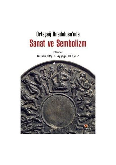 Sanat ve Sembolizm - Ortaçağ Anadolu'sunda- Kriter