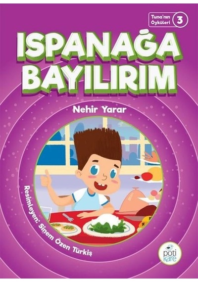 Ispanağa Bayılırım-Tuna'nın Öyküleri 3 - Nehir Yarar - Pötikare Yayınları