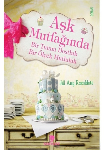 Aşk Muftağında Bir Tutam Dostluk Bir Ölçek Mutluluk - Jill Amy Rosenblatt - Sonsuz Kitap