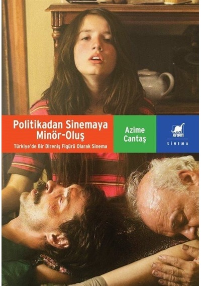 Politikadan Sinemaya Minör-oluş: Türkiye'de Bir Direniş Figürü...