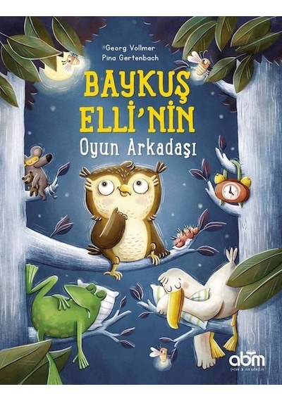 Baykuş Elli'nin Oyun Arkadaşı - Georg Vollmer - Abm Yayınevi