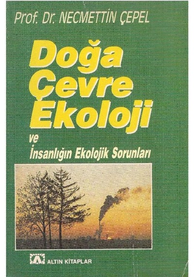 Doğa Çevre Ekoloji Ve İnsanlığın Ekolojik Sorunları - Necmettin Çepel 2.el