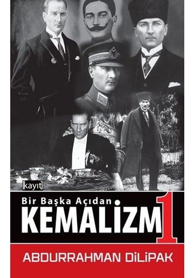 Bir Başka Açıdan Kemalizm-1 - Abdurrahman Dilipak - Kayıt