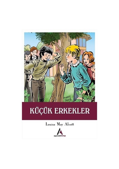Küçük Erkekler - Louisa May Alcott - Aperatif Kitap