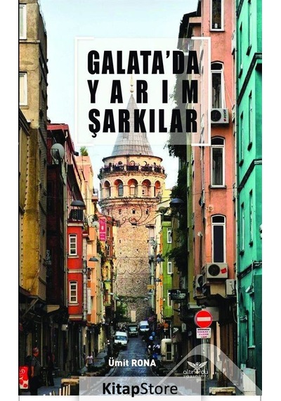 Galata'da Yarım Şarkılar - Ümit Rona - Altınordu
