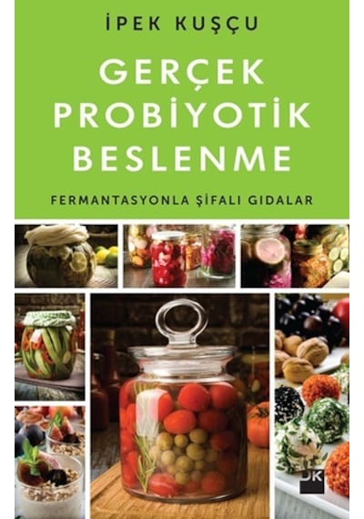 Gerçek Probiyotik Beslenme - İpek Kuşçu - Doğan Kitap