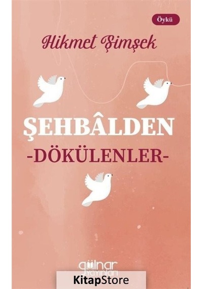 Şehbalden Dökülenler - Hikmet Şimşek - Gülnar Yayınları