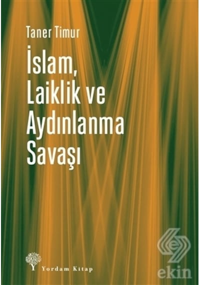 İslam Laiklik ve Aydınlanma Savaşı  - Taner Timur  - Yordam Kitap