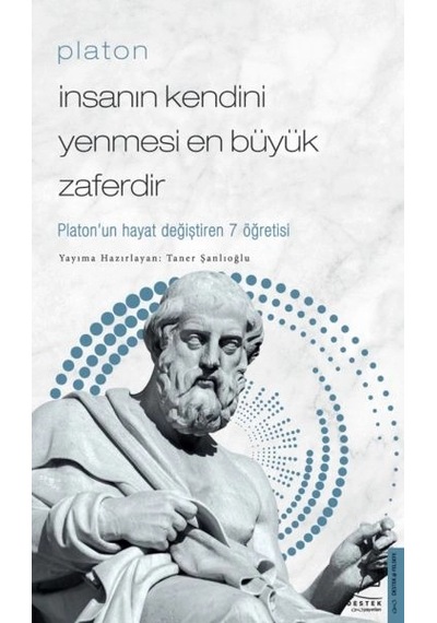 Platon - İnsanın Kendini Yenmesi En Büyük Zaferdir - Platon Un Hayat Değiştiren 7 Öğretis