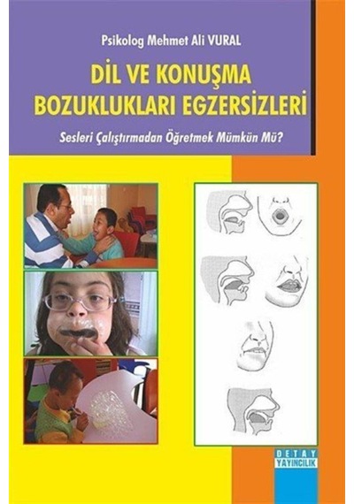 Dil Ve Konuşma Bozuklukları Egzersizleri Sesleri Çalıştırmadan Öğretmek Mümkün Mü