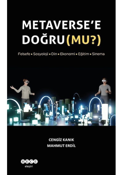 Metaverse'e Doğru mu? - Cengiz Kanık - Hece Yayınları