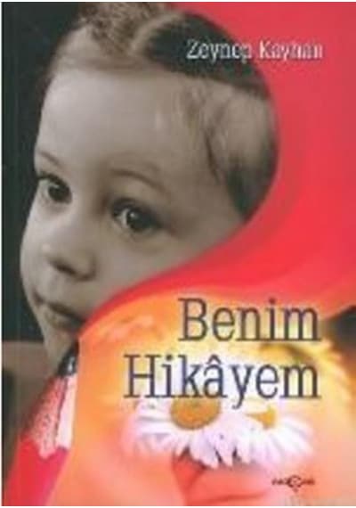 Benim Hikayem - Zeynep Kayhan - Akçağ Yayınları