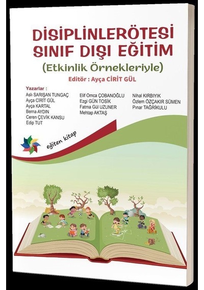 Disiplinlerötesi Sınıf Dışı Eğitim Etkinlik Örnekleriyle / K...