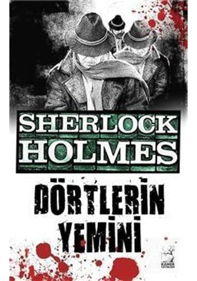 Sherlock Holmes - Dörtlerin Yemini - Sir Arthur Conan Doyle - Kamer Yayınları