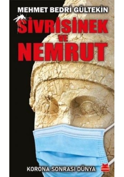 Sivrisinek ve Nemrut - Korona Sonrası Dünya - Mehmet Bedri Gültekin - Kırmızı Kedi