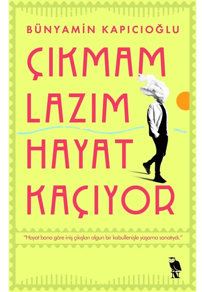 Çıkmam Lazım Hayat Kaçıyor