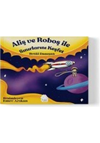 Aliş Ve Roboş İle Sınırlarını Keşfet / Ayşe Betül Danışan