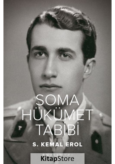Soma Hükümet Tabibi - S. Kemal Erol - Espas Sanat Kuram Yayınları