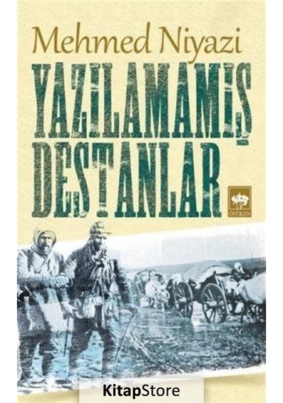 Kitapstore Yazılamamış Destanlar / Mehmed Niyazi